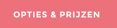OPTIES & PRIJZEN